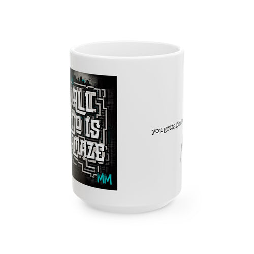 All I Do Is AMAZE - LIMITED EDITION MM Ceramic Mug