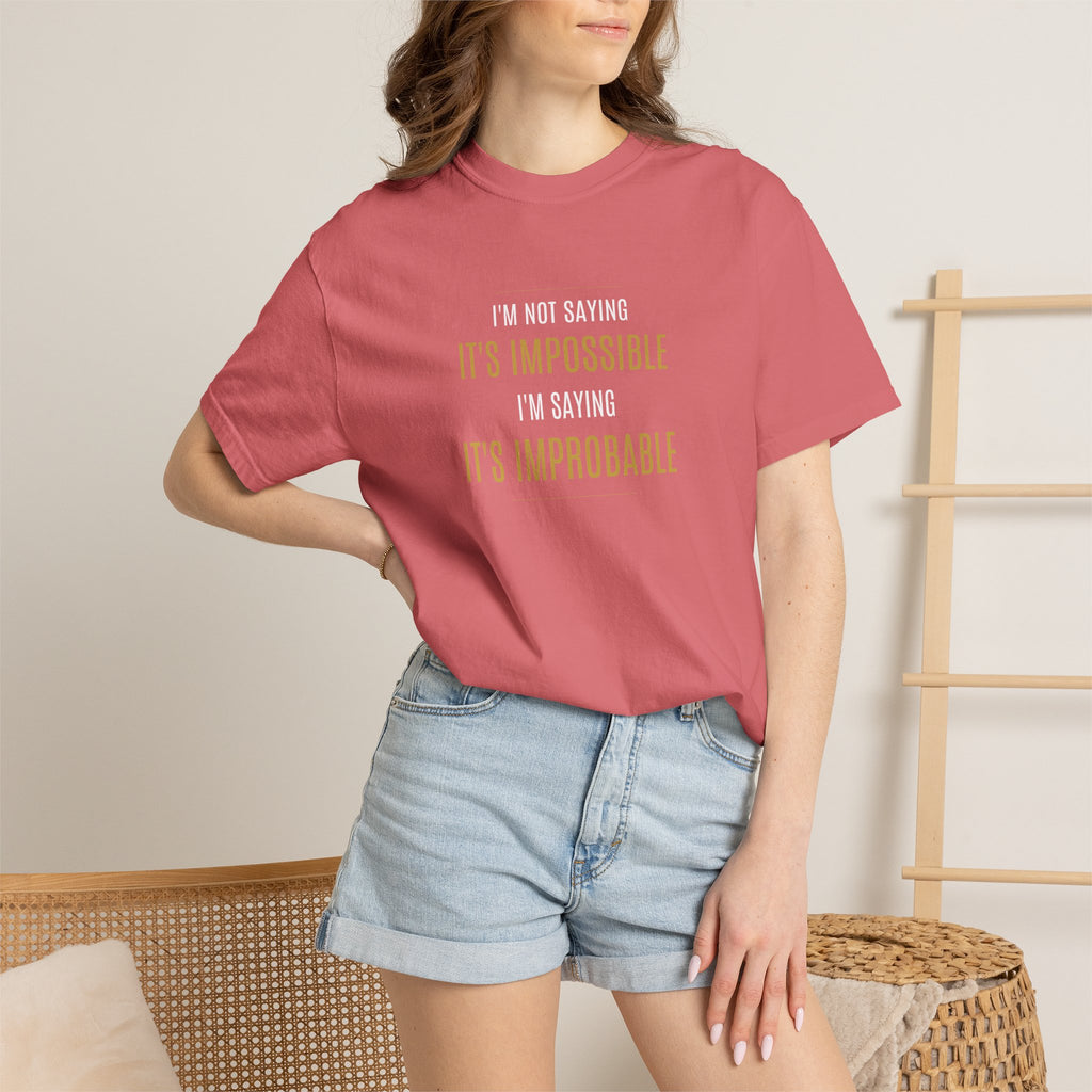 Not saying It’s Impossible... | Unisex 100% Cotton Tee (Various Colors)