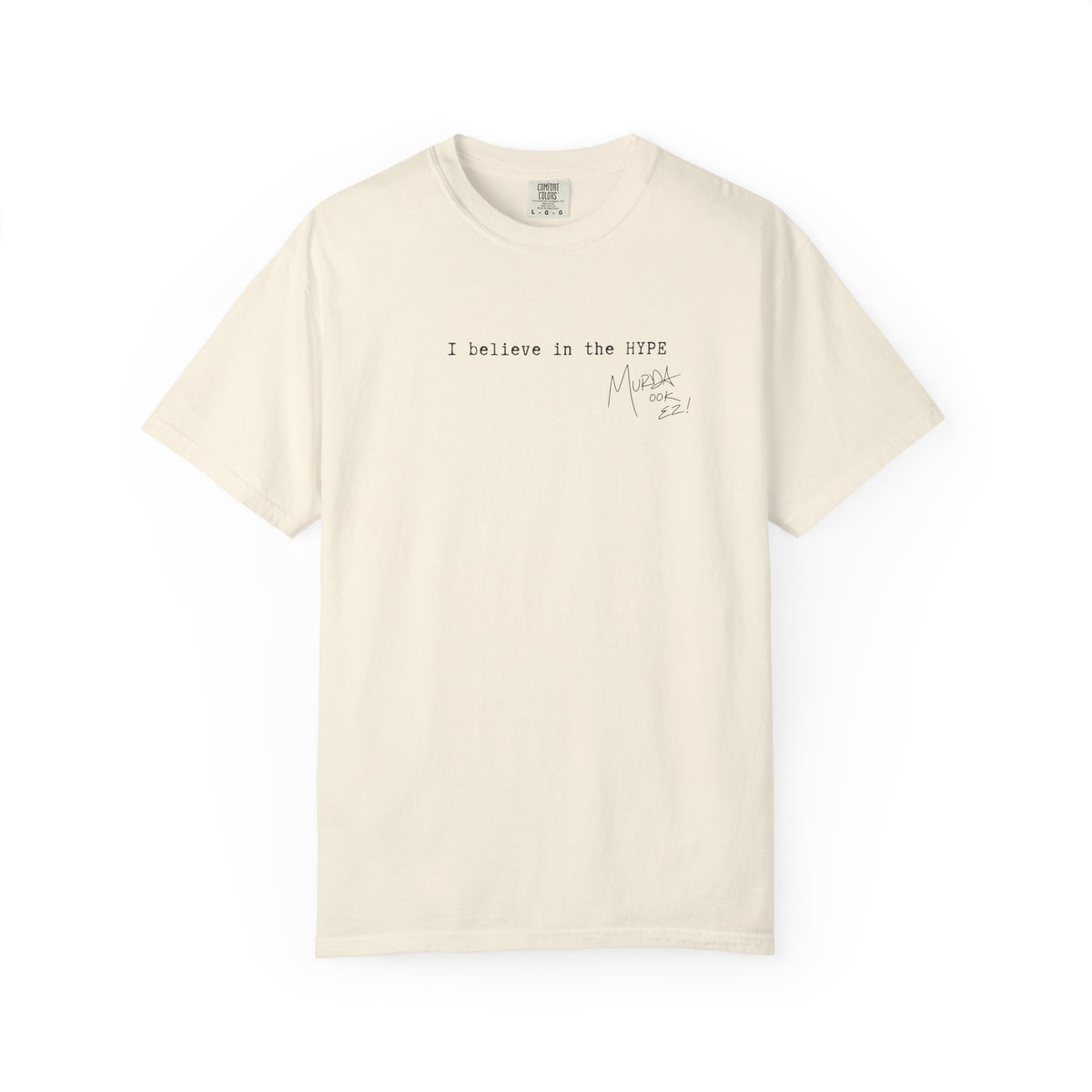 I believe in the HYPE - Unisex Tee w/ MM Signature