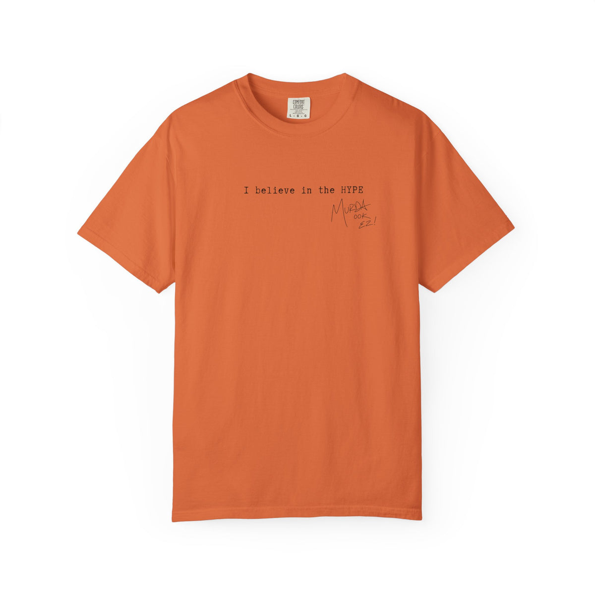 I believe in the HYPE - Unisex Tee w/ MM Signature