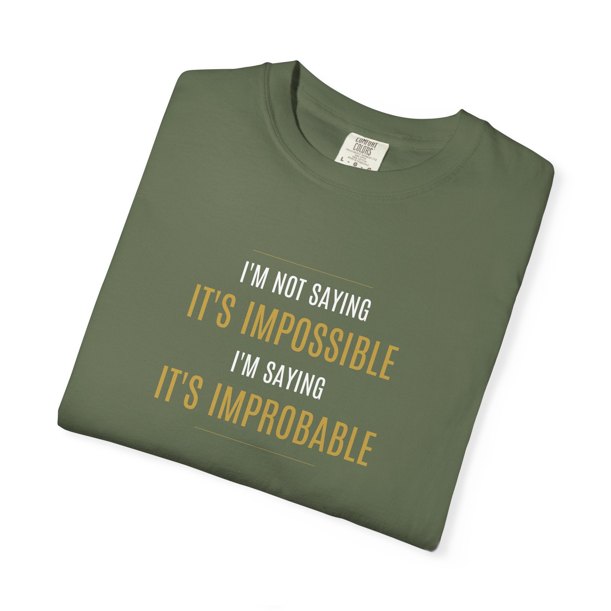 Not saying It’s Impossible... | Unisex 100% Cotton Tee (Various Colors)
