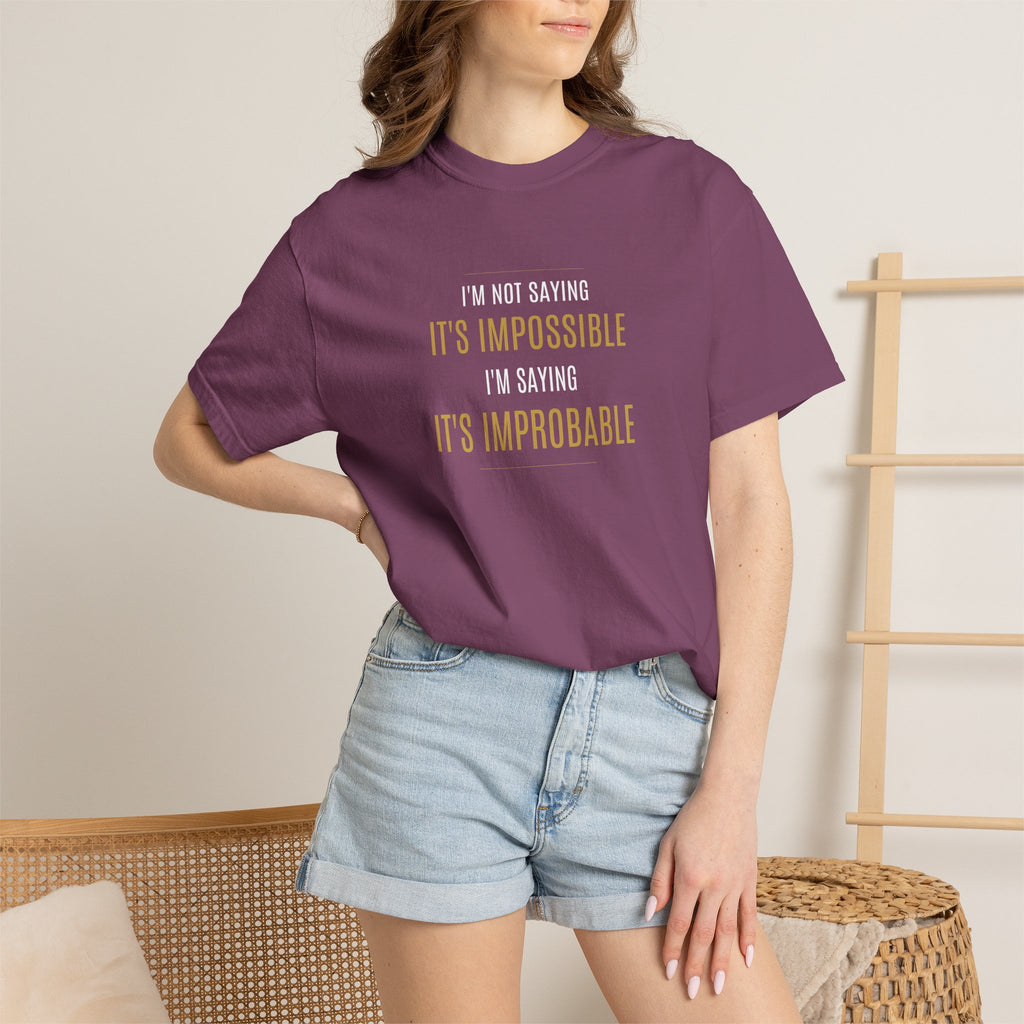 Not saying It’s Impossible... | Unisex 100% Cotton Tee (Various Colors)