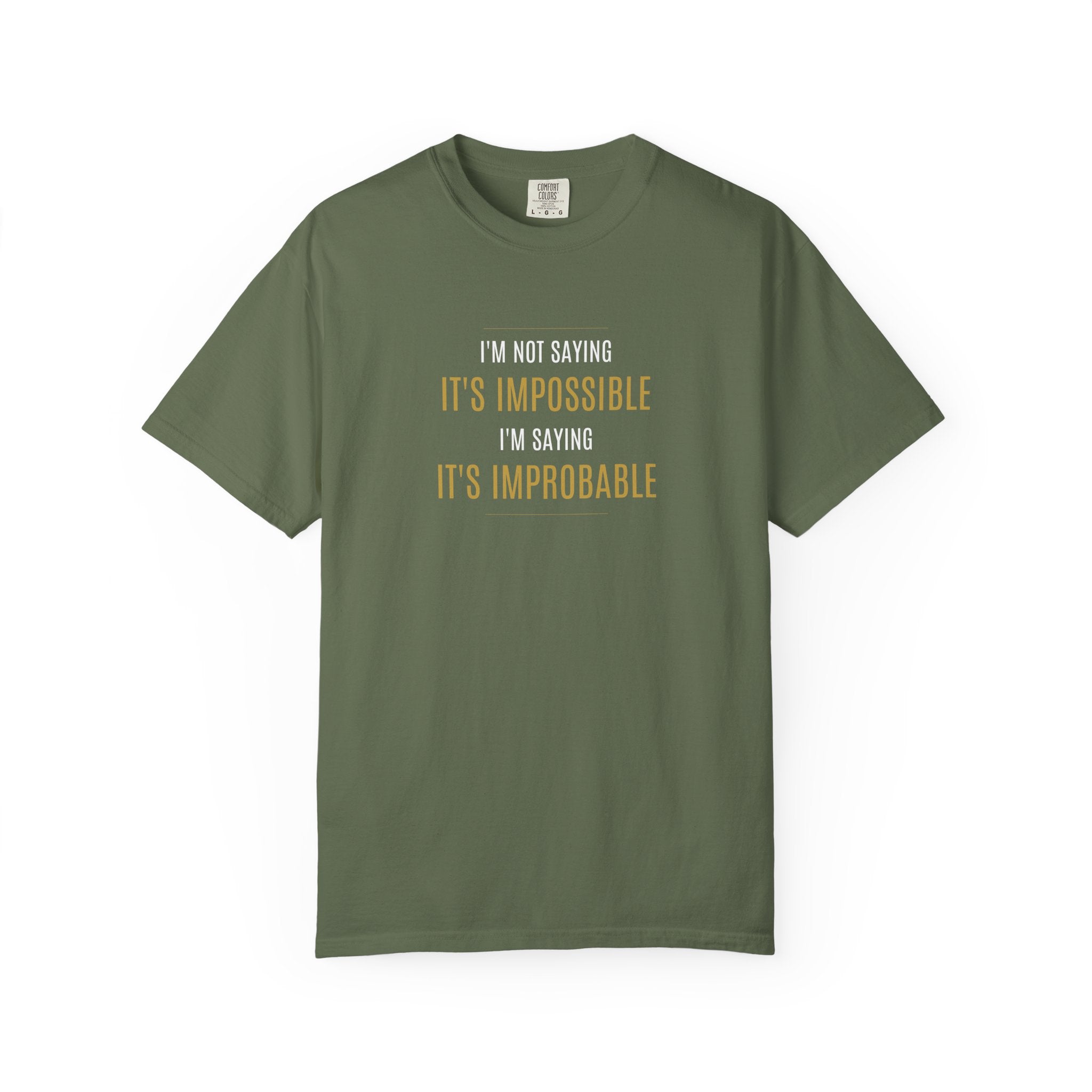Not saying It’s Impossible... | 100% Cotton Pre-shrunk T-shirt