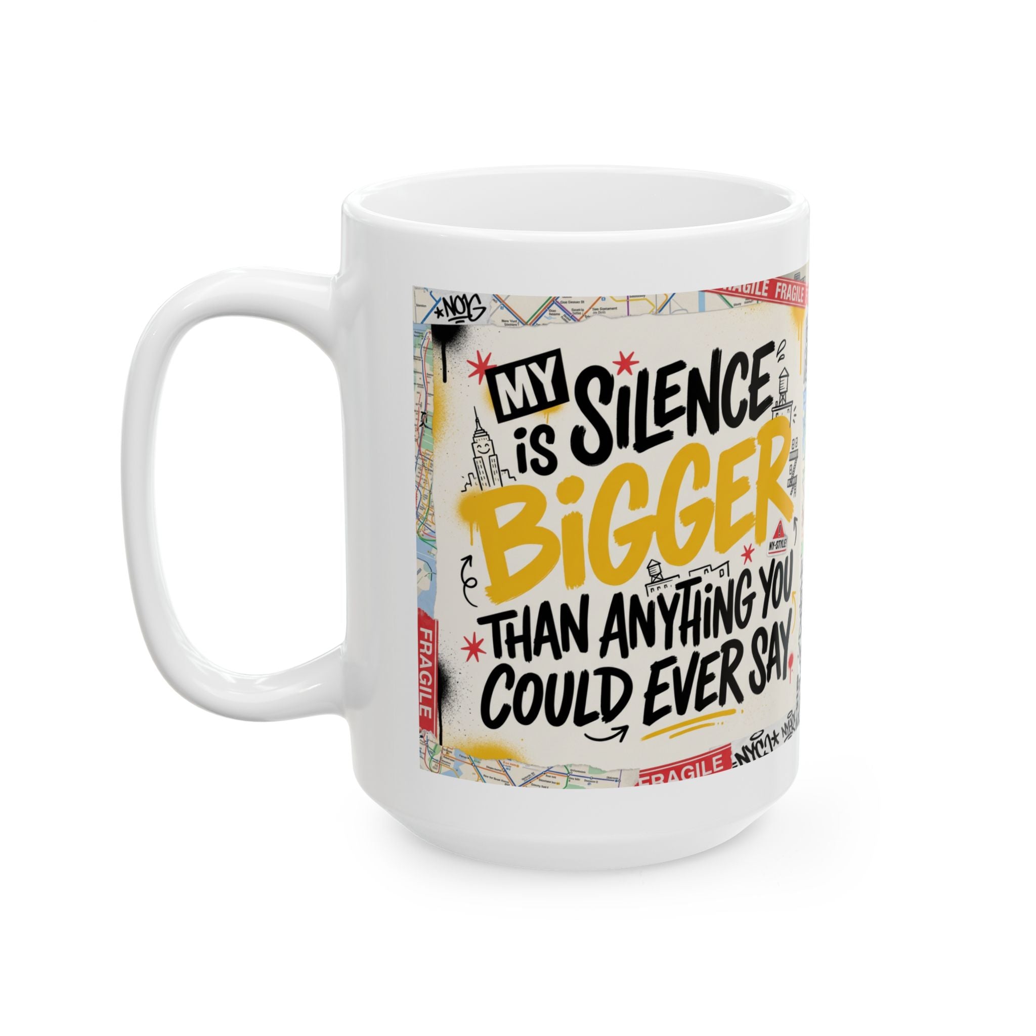 My Silence is Bigger... LIMITED EDITION MM Ceramic Mug