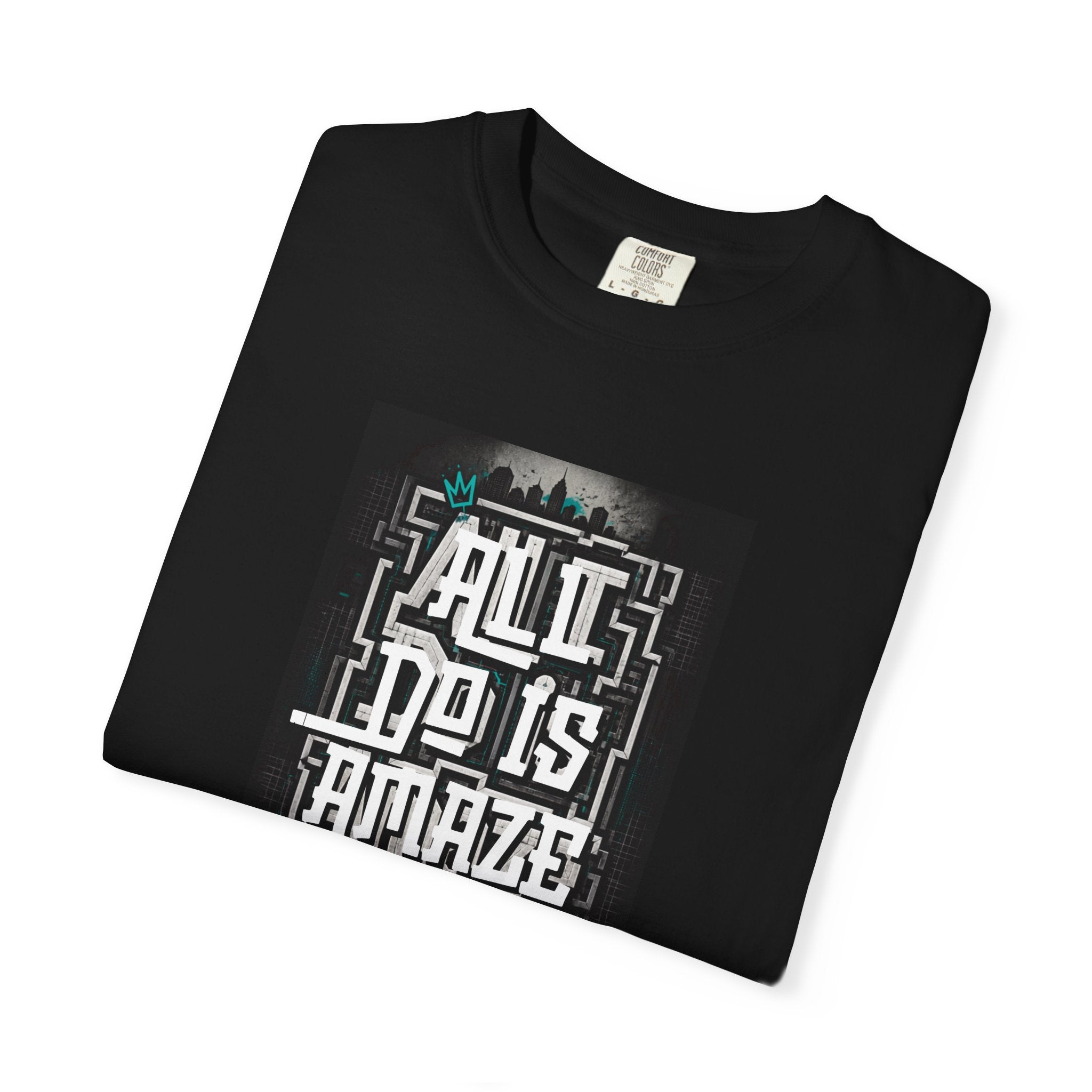 All I Do Is AMAZE - Unisex Tee w/ MM Signature