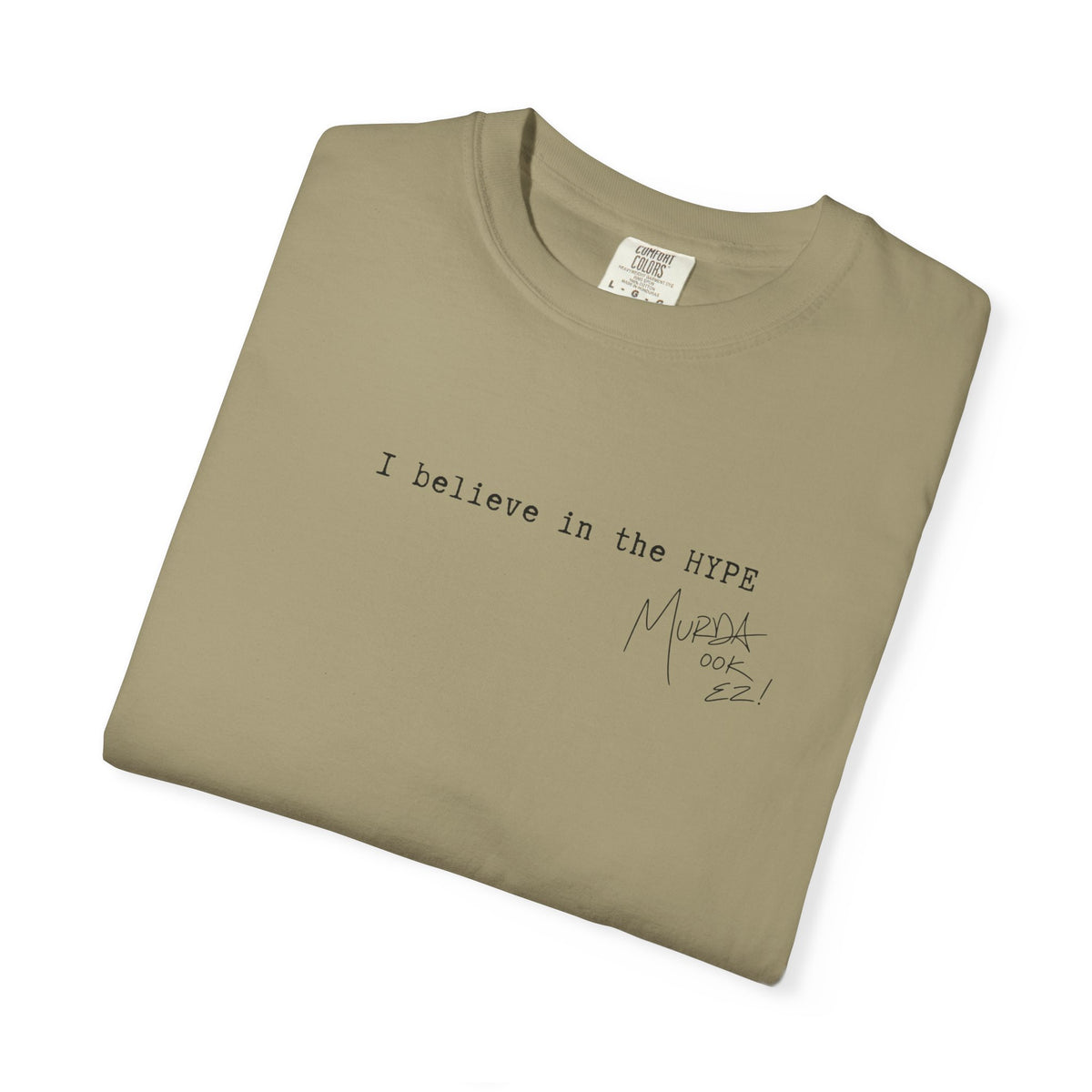 I believe in the HYPE - Unisex Tee w/ MM Signature