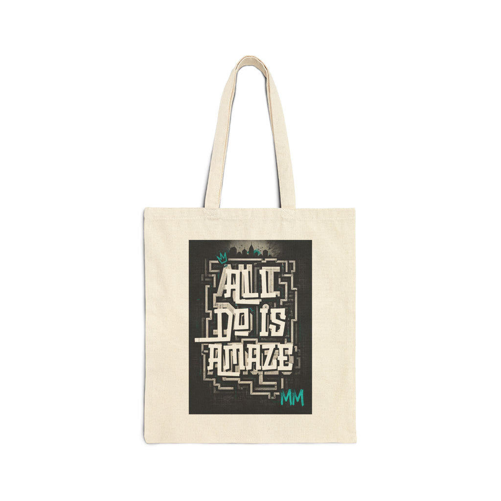 All I Do is AMAZE - MM Canvas Tote Bag