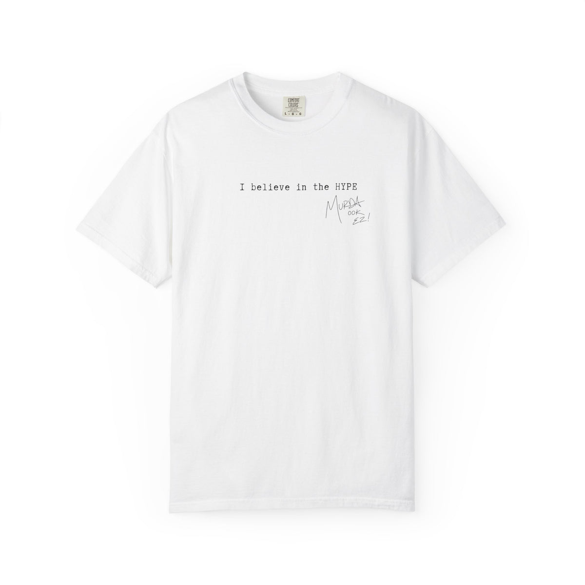I believe in the HYPE - Unisex Tee w/ MM Signature