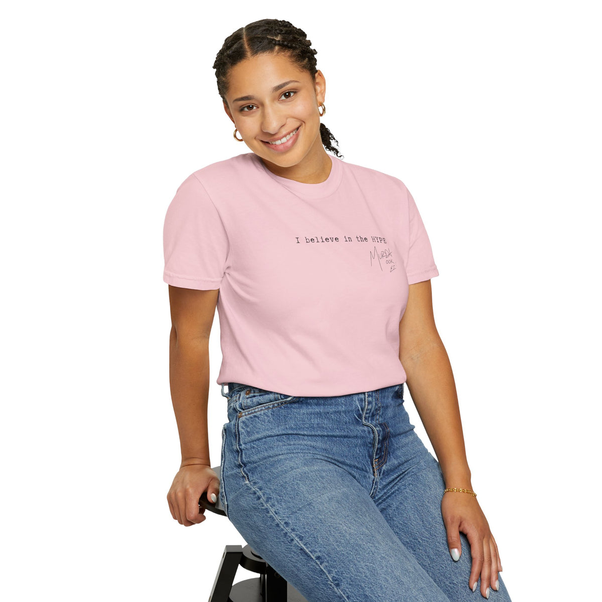 I believe in the HYPE - Unisex Tee w/ MM Signature