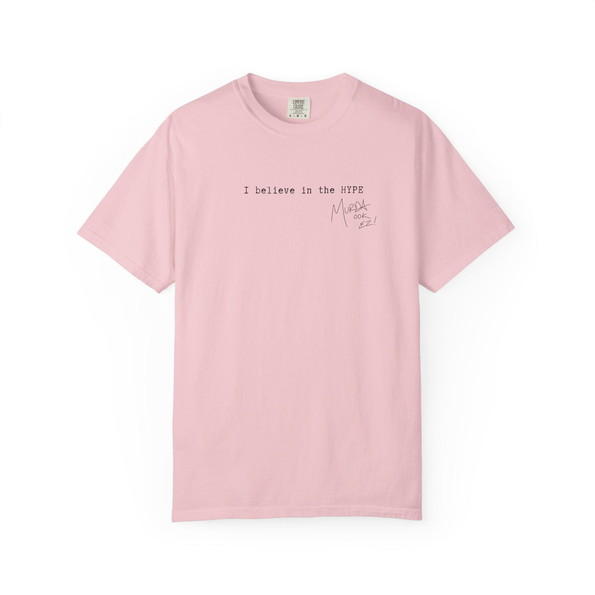 I believe in the HYPE - Unisex Tee w/ MM Signature