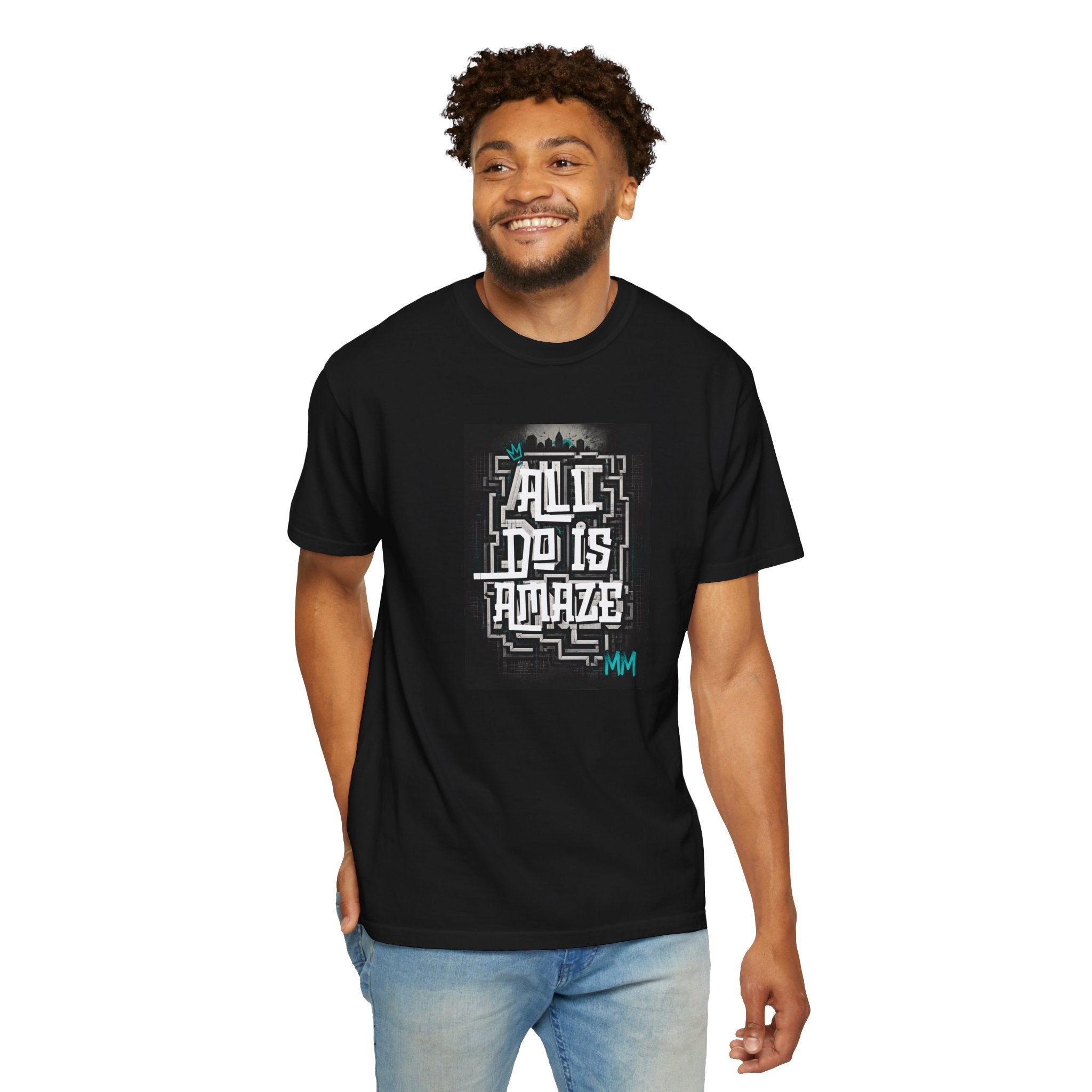 All I Do Is AMAZE - Unisex Tee w/ MM Signature