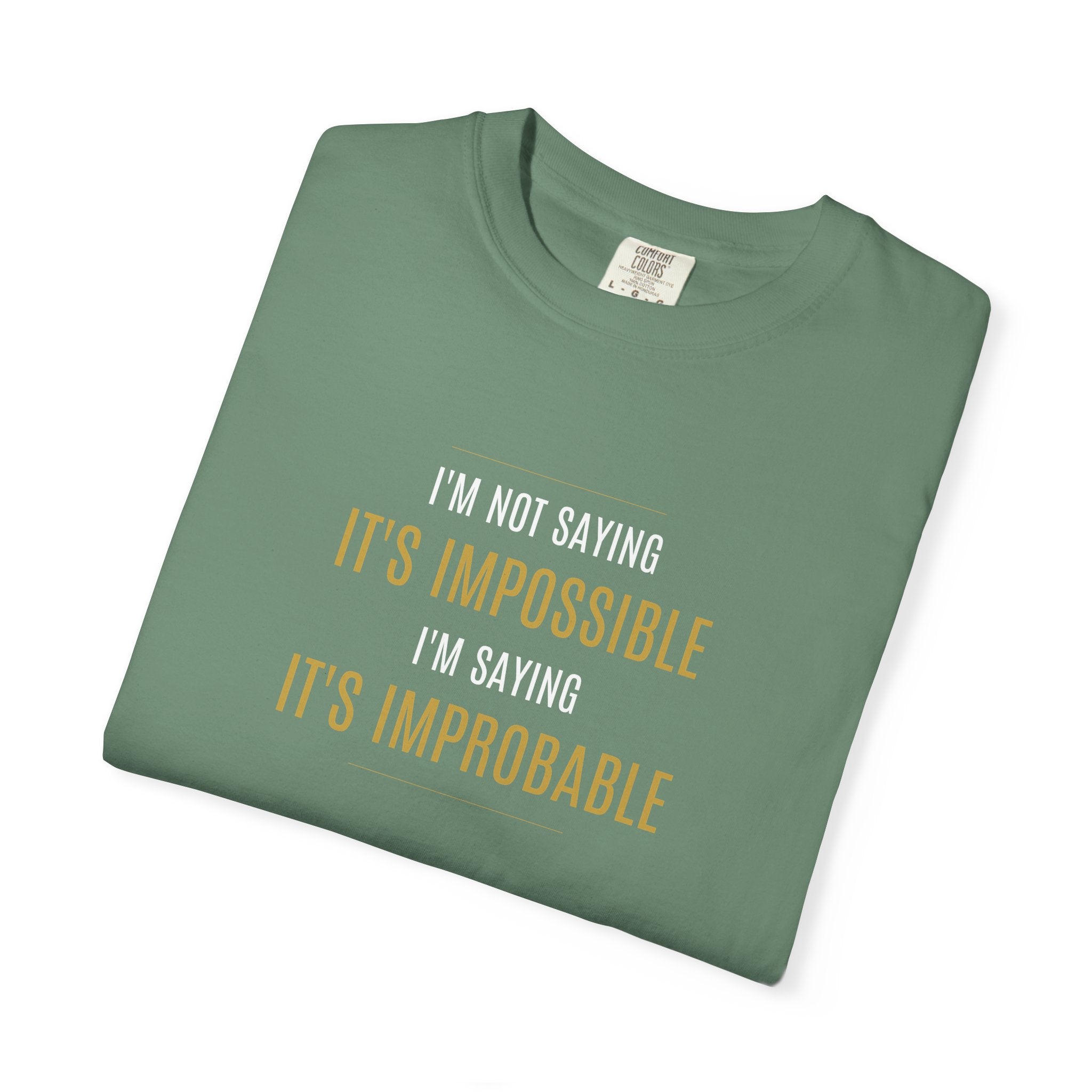 Not saying It’s Impossible... | Unisex 100% Cotton Tee (Various Colors)
