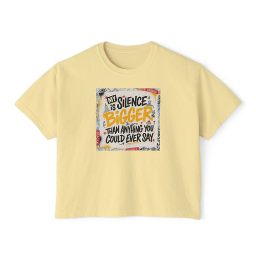 My Silence Is Bigger... Women's Boxy Tee w/ MM Signature