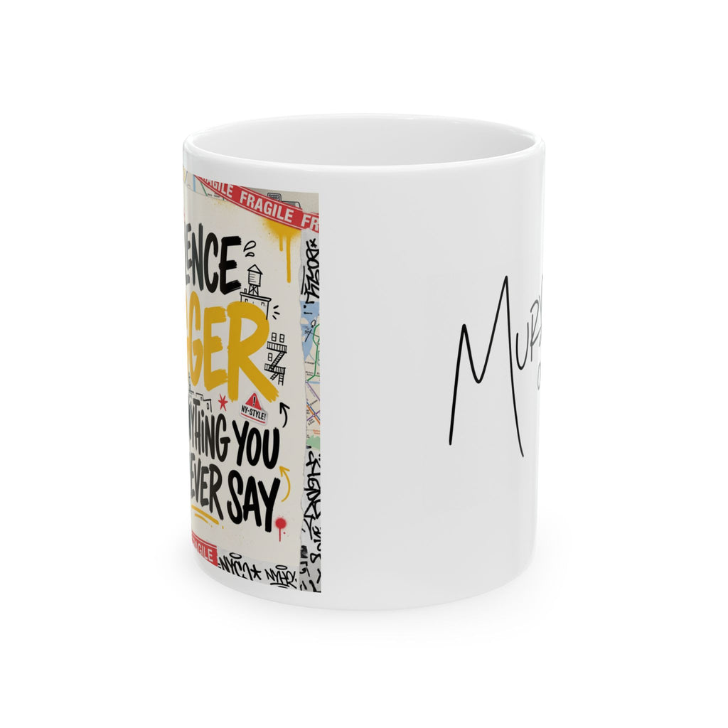 My Silence is Bigger... LIMITED EDITION MM Ceramic Mug