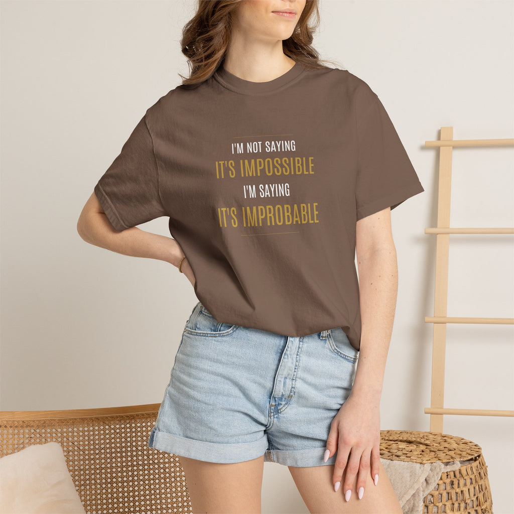 Not saying It’s Impossible... | Unisex 100% Cotton Tee (Various Colors)